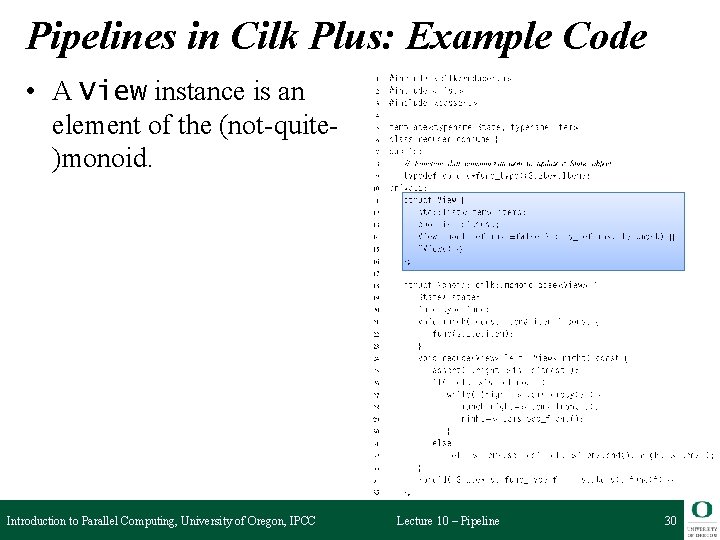 Pipelines in Cilk Plus: Example Code • A View instance is an element of