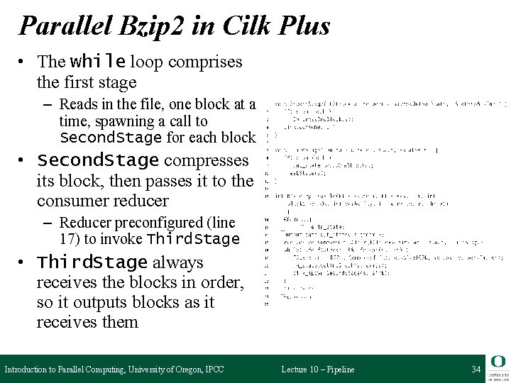 Parallel Bzip 2 in Cilk Plus • The while loop comprises the first stage