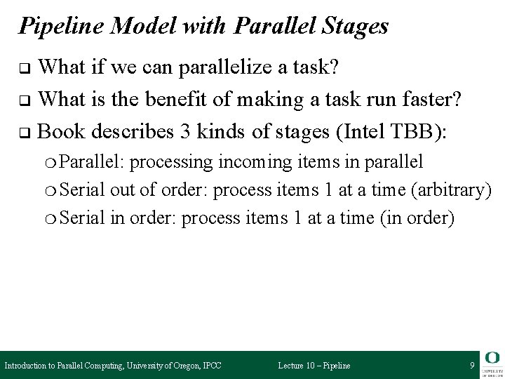 Pipeline Model with Parallel Stages What if we can parallelize a task? q What