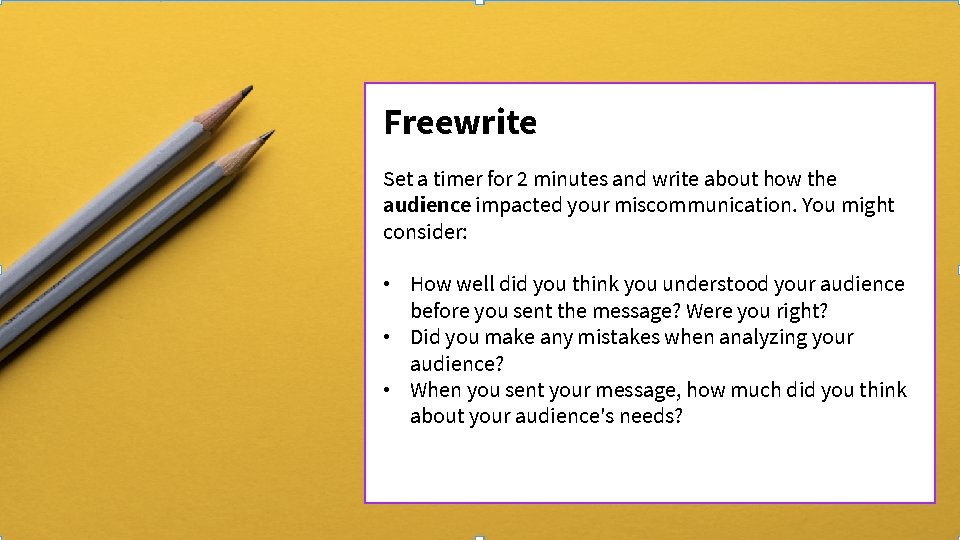 Freewrite Set a timer for 2 minutes and write about how the audience impacted Freewrite Set a timer for 2 minutes and write about how the audience impacted