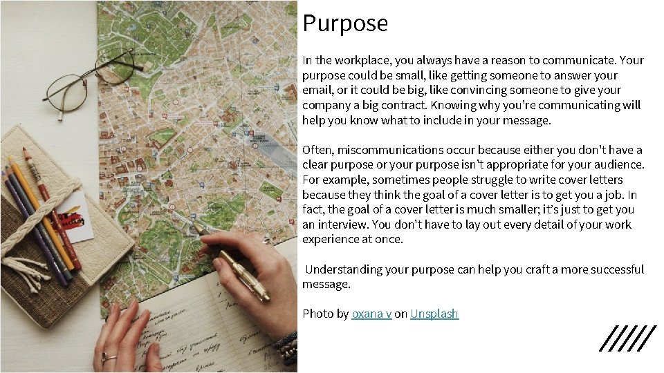 Purpose In the workplace, you always have a reason to communicate. Your purpose could Purpose In the workplace, you always have a reason to communicate. Your purpose could