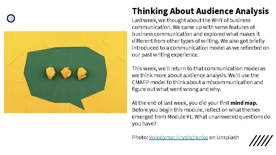 Thinking About Audience Analysis Last week, we thought about the WHY of business communication. Thinking About Audience Analysis Last week, we thought about the WHY of business communication.