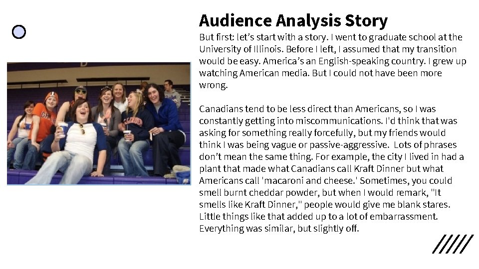 Audience Analysis Story But first: let’s start with a story. I went to graduate Audience Analysis Story But first: let’s start with a story. I went to graduate