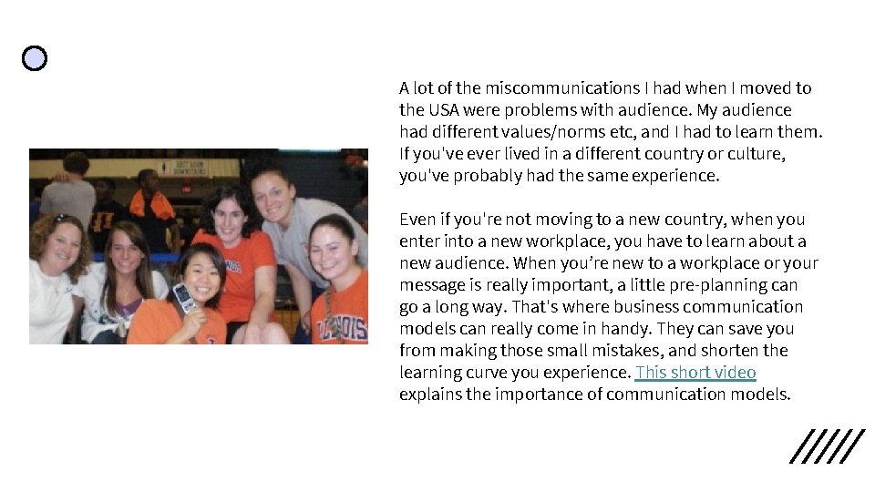 A lot of the miscommunications I had when I moved to the USA were A lot of the miscommunications I had when I moved to the USA were