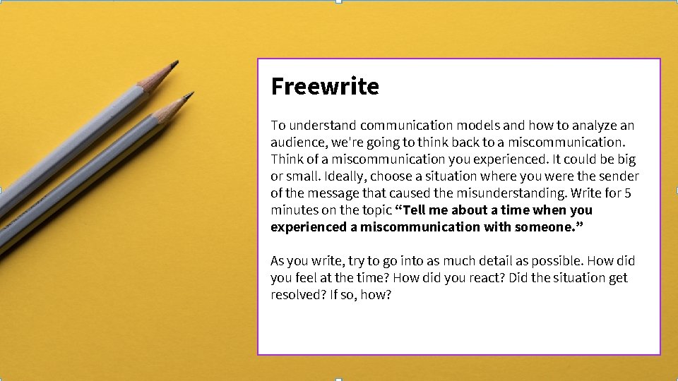 Freewrite To understand communication models and how to analyze an audience, we're going to Freewrite To understand communication models and how to analyze an audience, we're going to