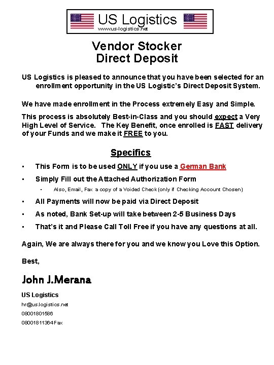 US Logistics www. us-logistics. net Vendor Stocker Direct Deposit US Logistics is pleased to US Logistics www. us-logistics. net Vendor Stocker Direct Deposit US Logistics is pleased to
