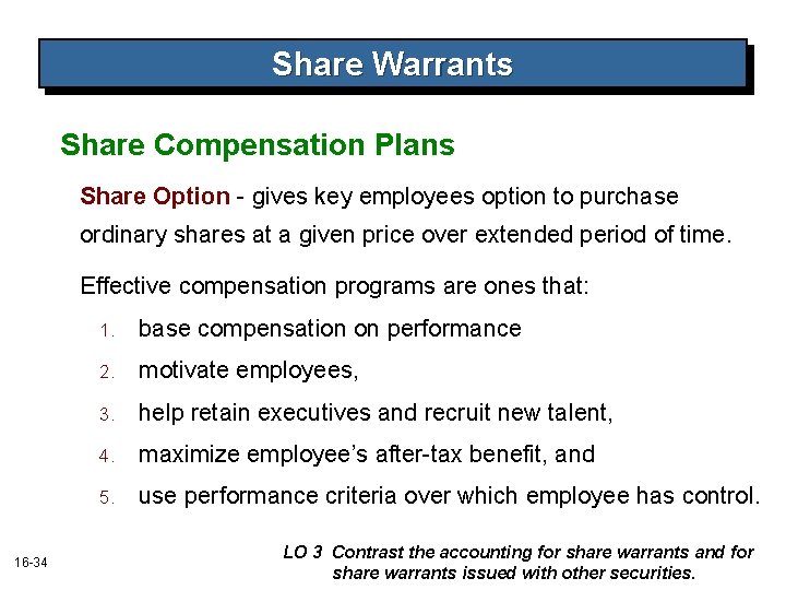 Share Warrants Share Compensation Plans Share Option - gives key employees option to purchase