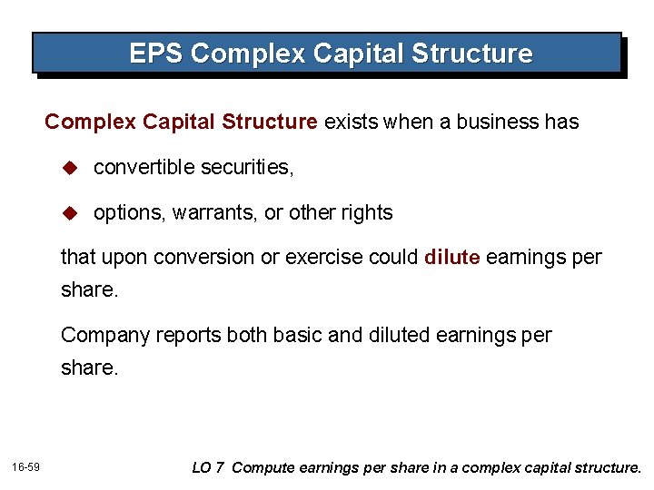 EPS Complex Capital Structure exists when a business has u convertible securities, u options,