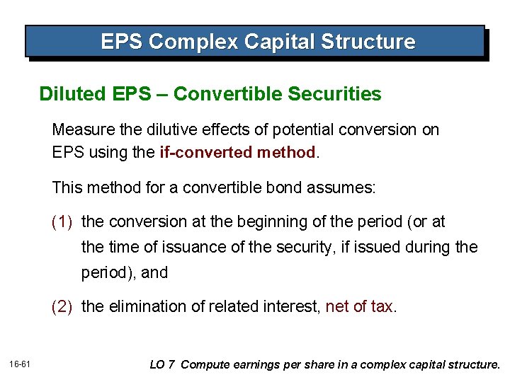 EPS Complex Capital Structure Diluted EPS – Convertible Securities Measure the dilutive effects of