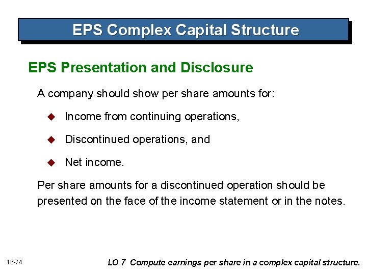 EPS Complex Capital Structure EPS Presentation and Disclosure A company should show per share