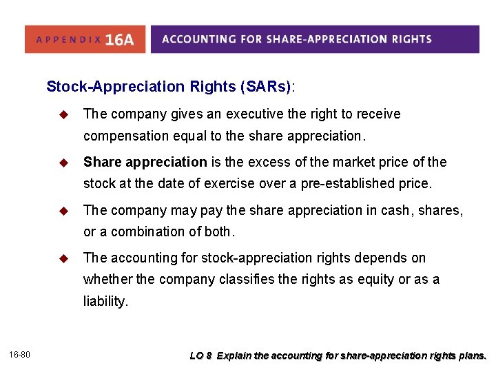 Stock-Appreciation Rights (SARs): u The company gives an executive the right to receive compensation