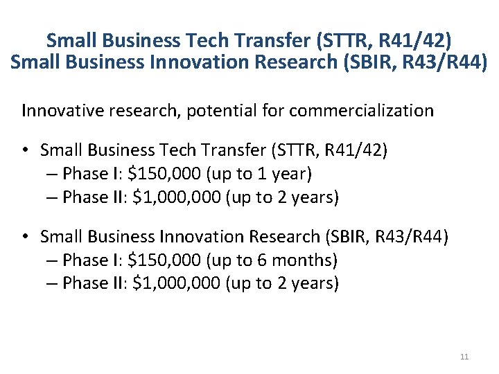 Small Business Tech Transfer (STTR, R 41/42) Small Business Innovation Research (SBIR, R 43/R