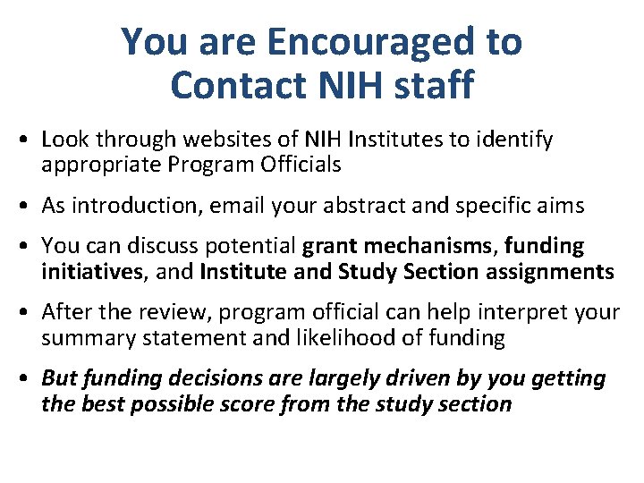 You are Encouraged to Contact NIH staff • Look through websites of NIH Institutes