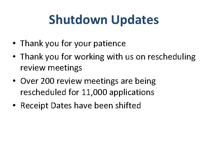 Shutdown Updates • Thank you for your patience • Thank you for working with