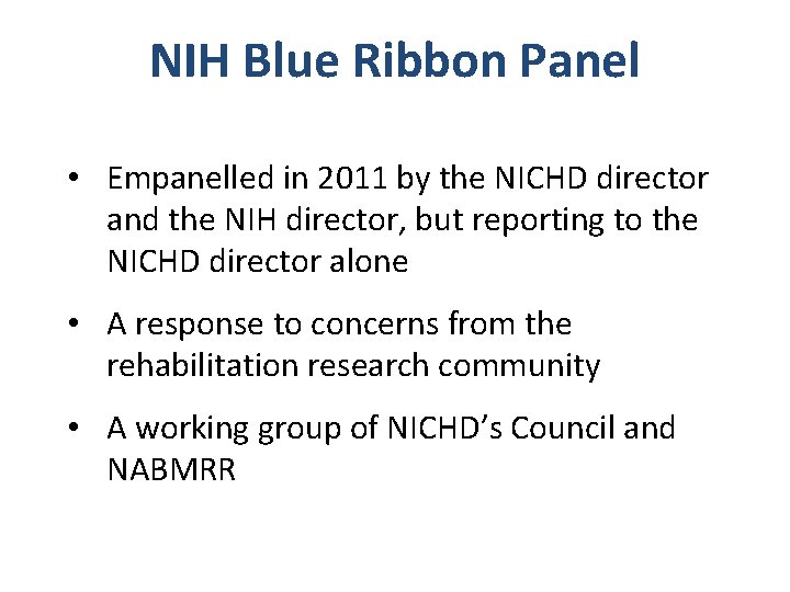 NIH Blue Ribbon Panel • Empanelled in 2011 by the NICHD director and the