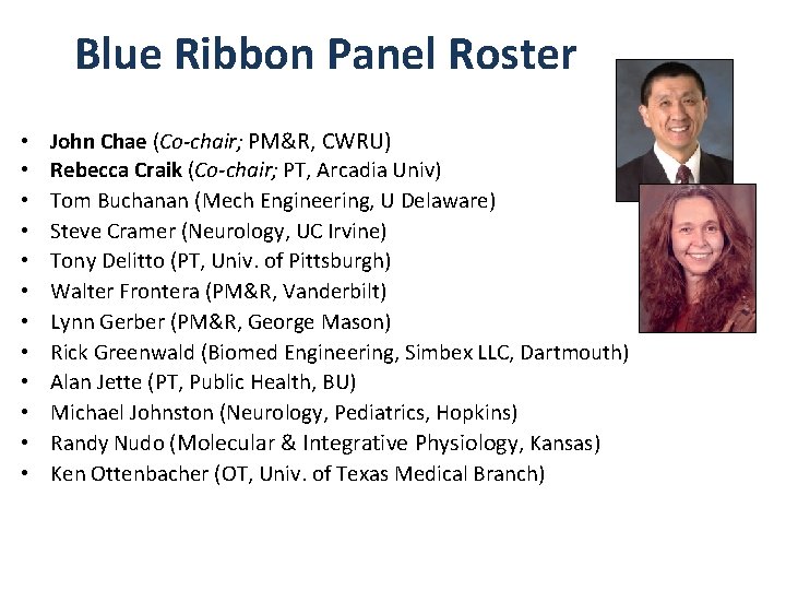 Blue Ribbon Panel Roster • • • John Chae (Co-chair; PM&R, CWRU) Rebecca Craik