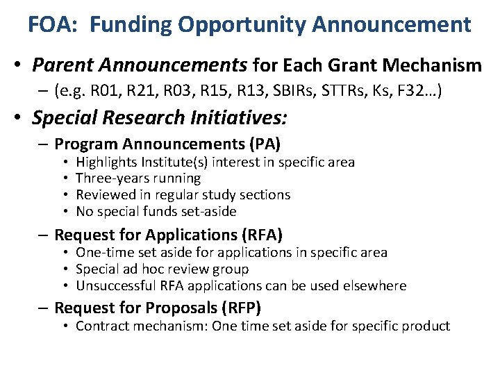 FOA: Funding Opportunity Announcement • Parent Announcements for Each Grant Mechanism – (e. g.