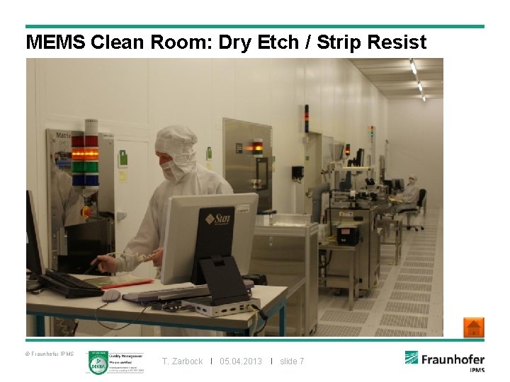 MEMS Clean Room: Dry Etch / Strip Resist © Fraunhofer IPMS T. Zarbock I
