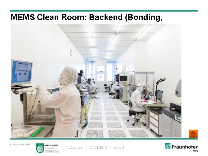 MEMS Clean Room: Backend (Bonding, Dispense) © Fraunhofer IPMS T. Zarbock I 05. 04.