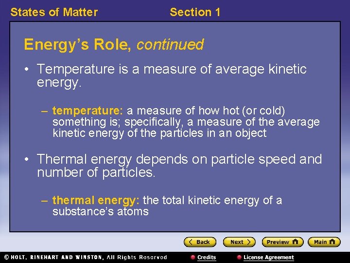 States of Matter Section 1 Energy’s Role, continued • Temperature is a measure of