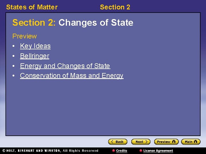 States of Matter Section 2: Changes of State Preview • Key Ideas • Bellringer