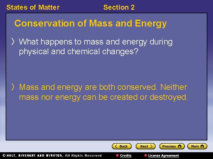 States of Matter Section 2 Conservation of Mass and Energy 〉 What happens to