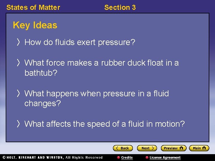 States of Matter Section 3 Key Ideas 〉 How do fluids exert pressure? 〉