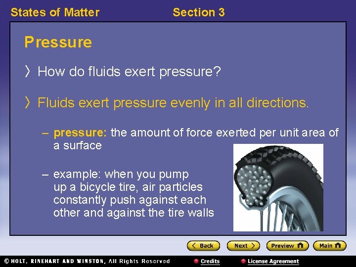 States of Matter Section 3 Pressure 〉 How do fluids exert pressure? 〉 Fluids