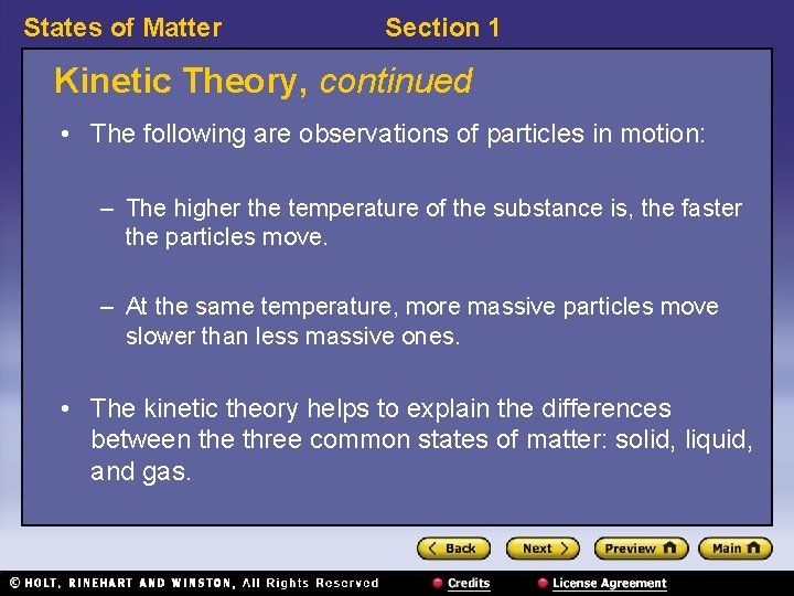 States of Matter Section 1 Kinetic Theory, continued • The following are observations of