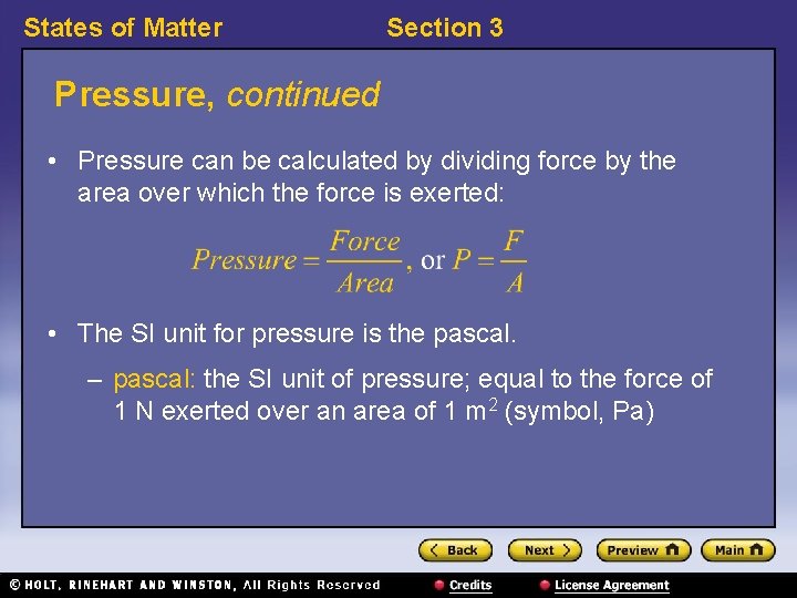 States of Matter Section 3 Pressure, continued • Pressure can be calculated by dividing