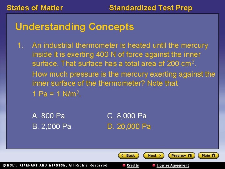 States of Matter Standardized Test Prep Understanding Concepts 1. An industrial thermometer is heated