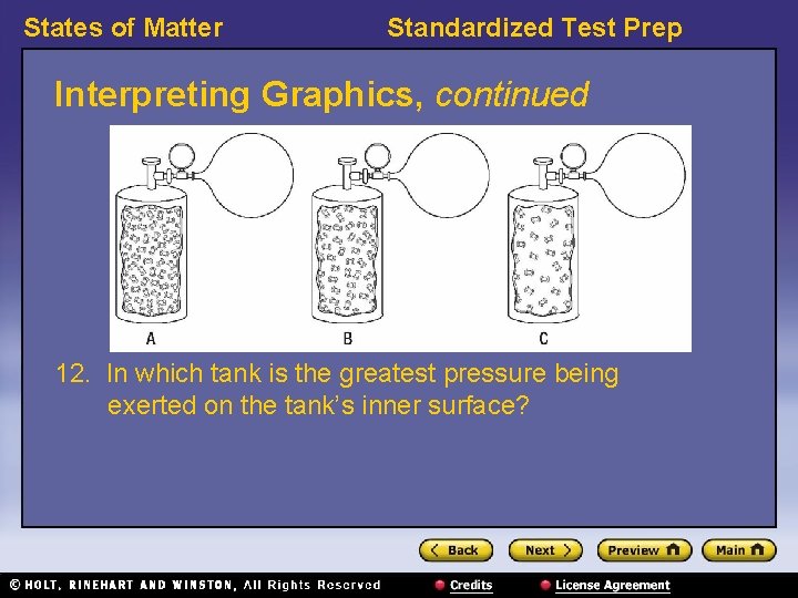 States of Matter Standardized Test Prep Interpreting Graphics, continued 12. In which tank is