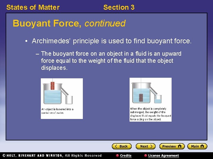 States of Matter Section 3 Buoyant Force, continued • Archimedes’ principle is used to