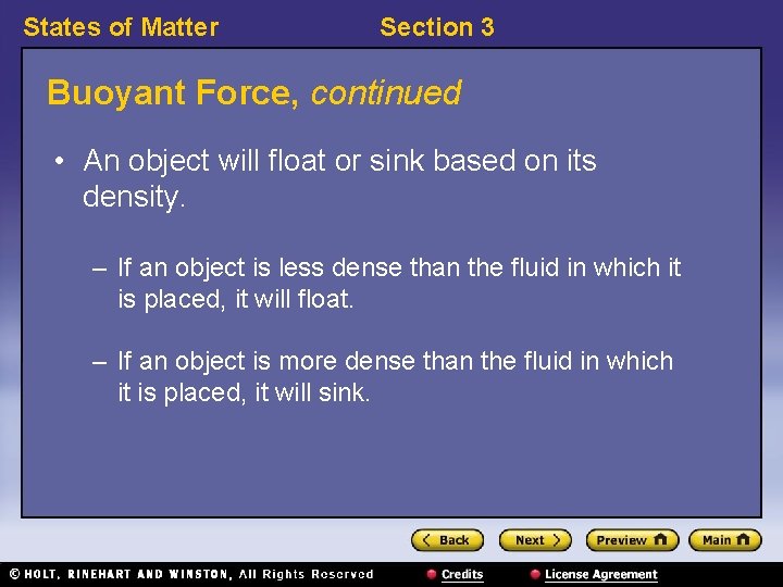 States of Matter Section 3 Buoyant Force, continued • An object will float or