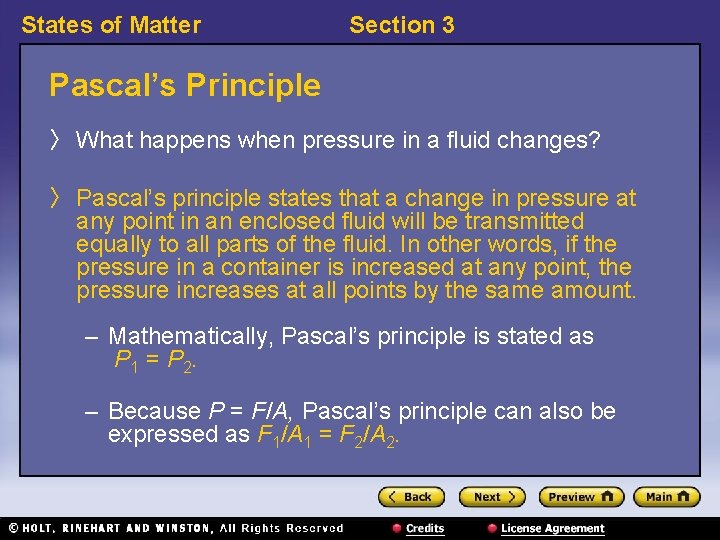 States of Matter Section 3 Pascal’s Principle 〉 What happens when pressure in a
