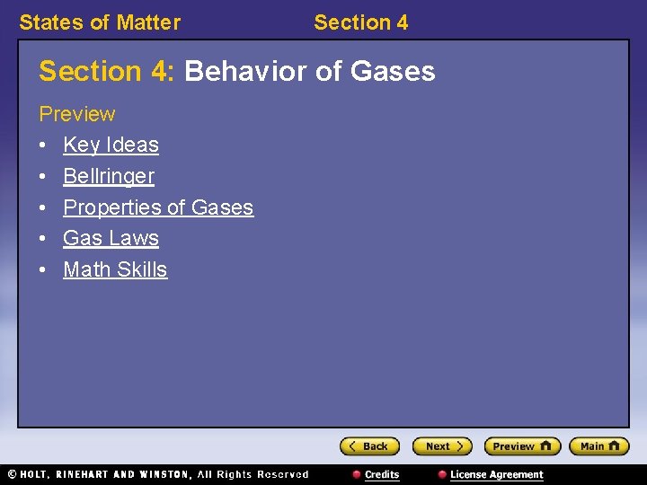 States of Matter Section 4: Behavior of Gases Preview • Key Ideas • Bellringer