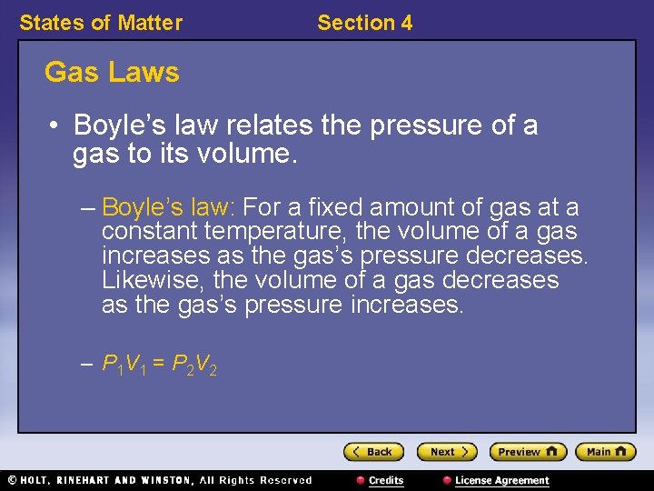 States of Matter Section 4 Gas Laws • Boyle’s law relates the pressure of