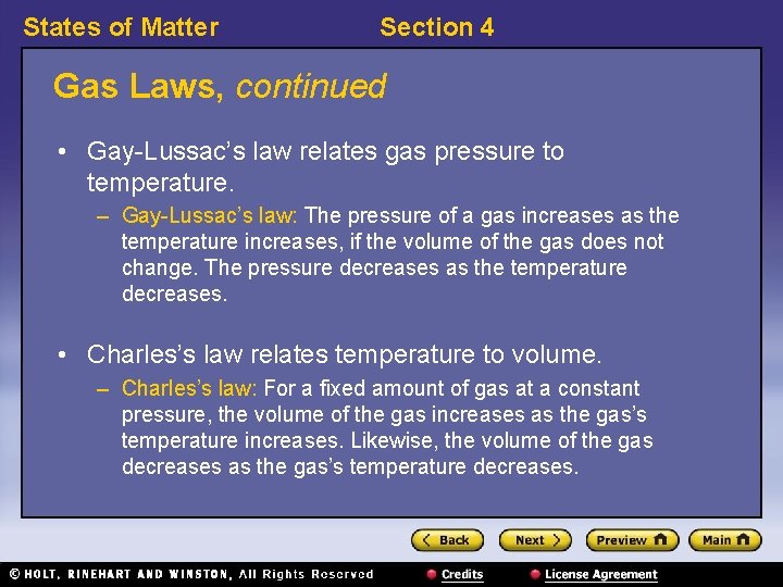 States of Matter Section 4 Gas Laws, continued • Gay-Lussac’s law relates gas pressure