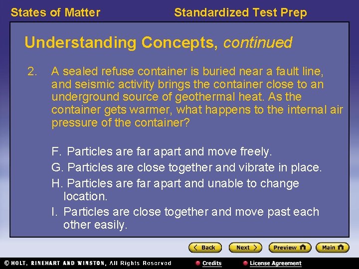 States of Matter Standardized Test Prep Understanding Concepts, continued 2. A sealed refuse container
