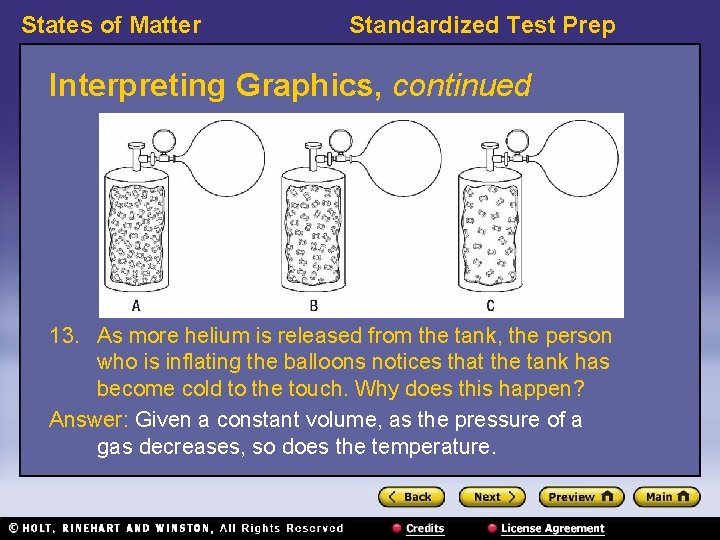 States of Matter Standardized Test Prep Interpreting Graphics, continued 13. As more helium is