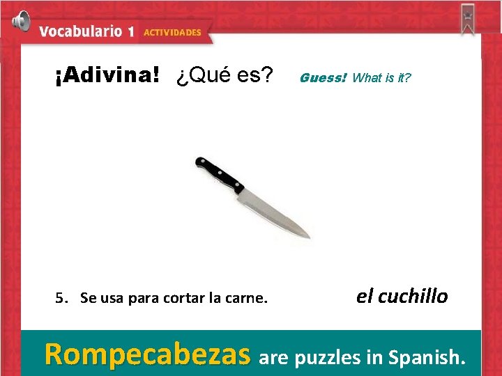 ¡Adivina! ¿Qué es? Guess! What is it? 1. Se usa para cubrir la mesa.