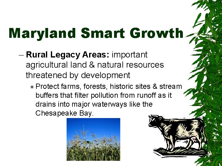 Maryland Smart Growth – Rural Legacy Areas: important agricultural land & natural resources threatened