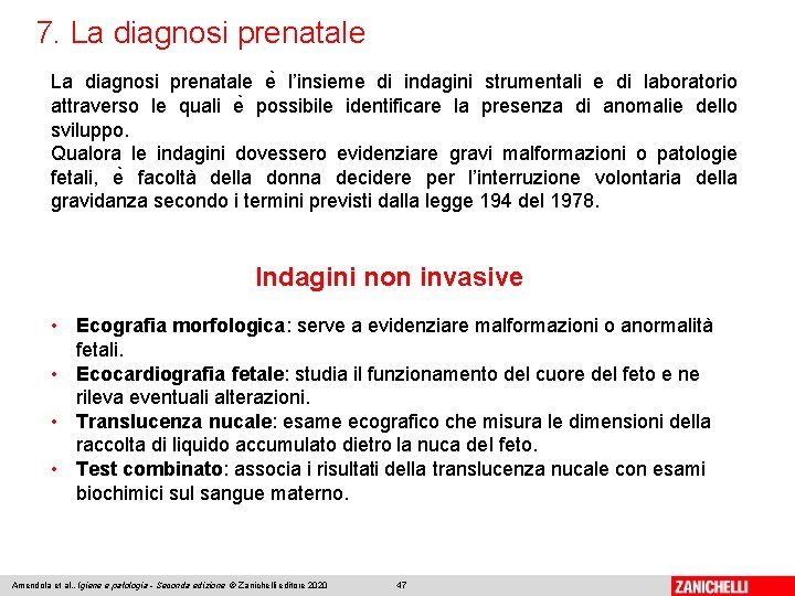 7. La diagnosi prenatale e l’insieme di indagini strumentali e di laboratorio attraverso le