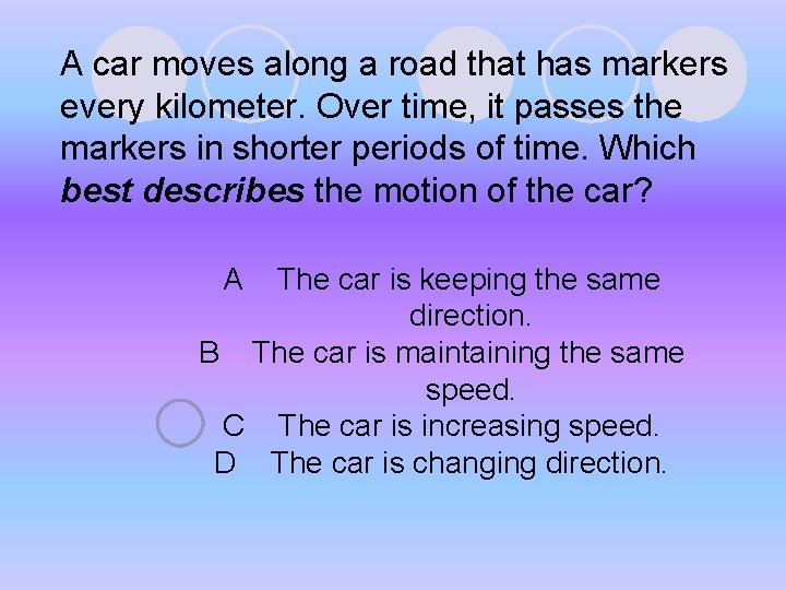 A car moves along a road that has markers every kilometer. Over time, it A car moves along a road that has markers every kilometer. Over time, it