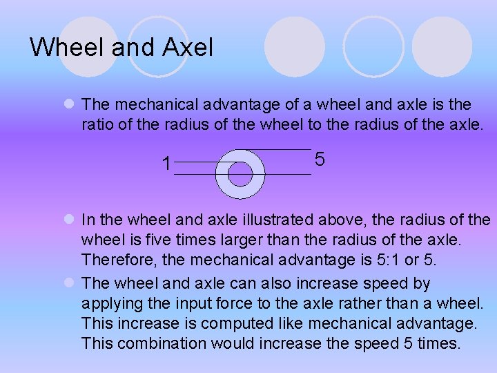 Wheel and Axel l The mechanical advantage of a wheel and axle is the Wheel and Axel l The mechanical advantage of a wheel and axle is the