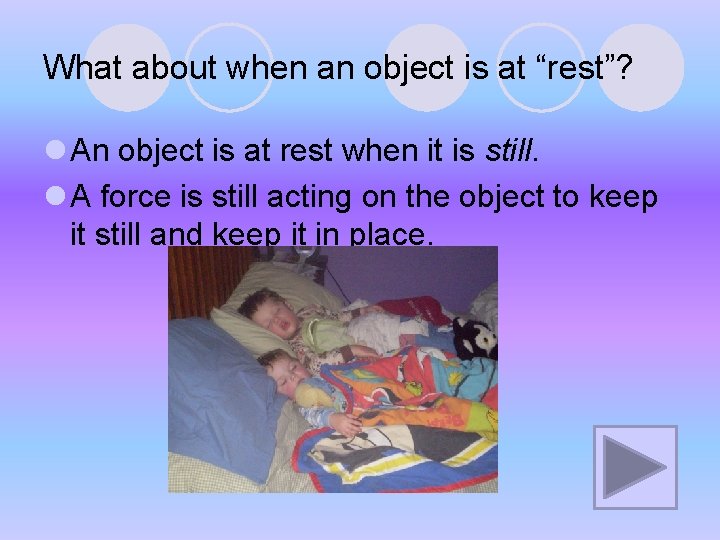 What about when an object is at “rest”? l An object is at rest What about when an object is at “rest”? l An object is at rest