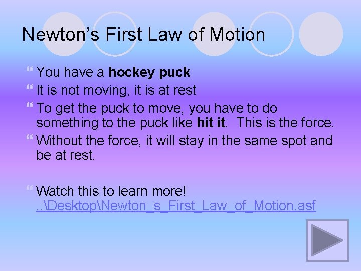 Newton’s First Law of Motion You have a hockey puck It is not moving, Newton’s First Law of Motion You have a hockey puck It is not moving,