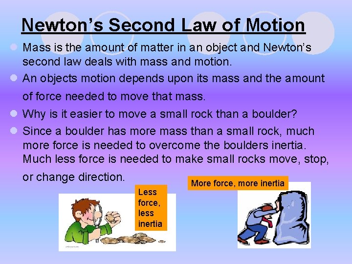 Newton’s Second Law of Motion l Mass is the amount of matter in an Newton’s Second Law of Motion l Mass is the amount of matter in an