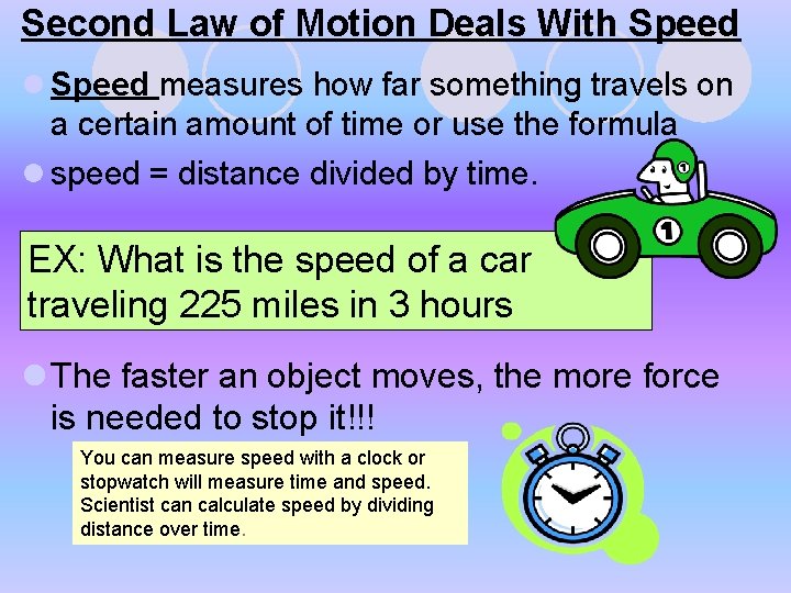 Second Law of Motion Deals With Speed l Speed measures how far something travels Second Law of Motion Deals With Speed l Speed measures how far something travels