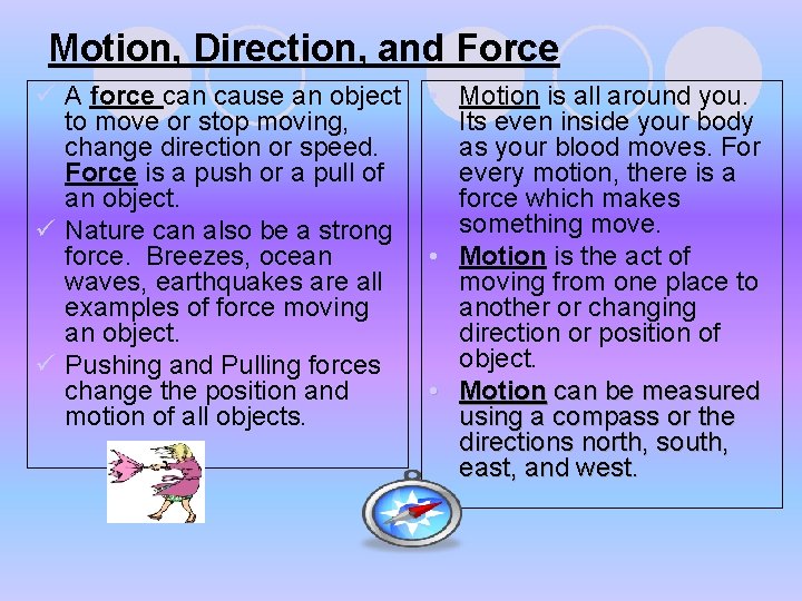 Motion, Direction, and Force ü A force can cause an object to move or Motion, Direction, and Force ü A force can cause an object to move or